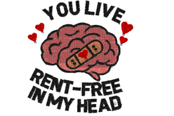 You Live Rent Free in My Head – A Playful Embroidery Design for Heartfelt Gifts